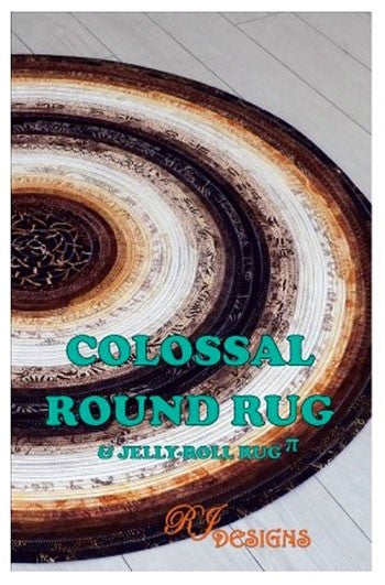RJ Designs - Colossal Round Rug & Jelly Roll Rug Pattern