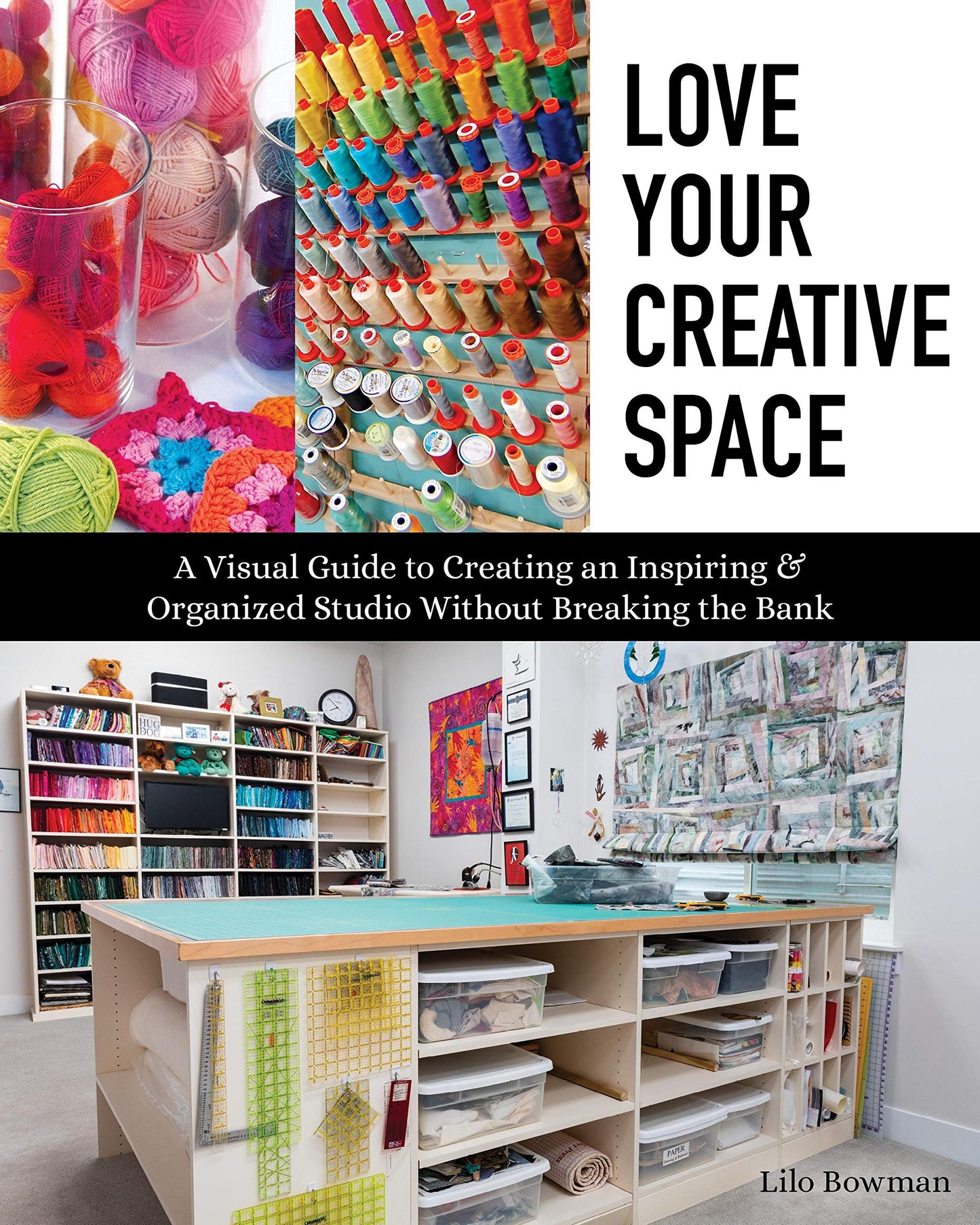 Lilo Bowman - Love Your Creative Space Book
