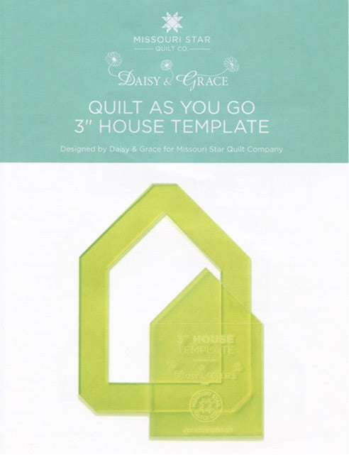 Missouri Star Quilt Co.-Daisy & Grace-Quilt As You Go-3” House Template