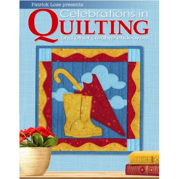 Patrick Lose - Celebrating in Quilting and Other Creative Endeavors Pattern Book
