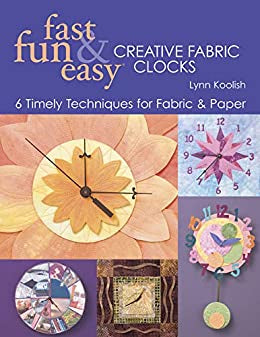 C&T Publishing-Fun Fast & Easy Creative Fabric Clocks-Pattern Book