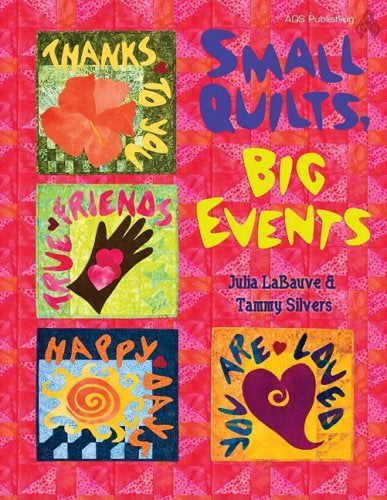 American Quilter’s Society-Small Quilts, Big Events-Pattern Book