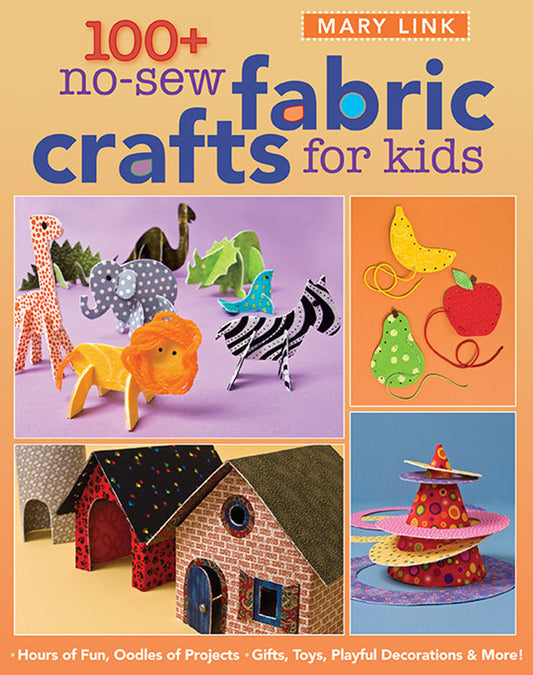 C&T Publishing-100+ No Sew Fabric Crafts for Kids-Pattern Book #10676